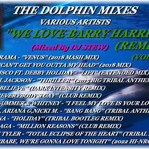THE DOLPHIN MIXES - VARIOUS ARTISTS - ''WE LOVE BARRY HARRIS'' (REMIXES)(VOLUME 6)