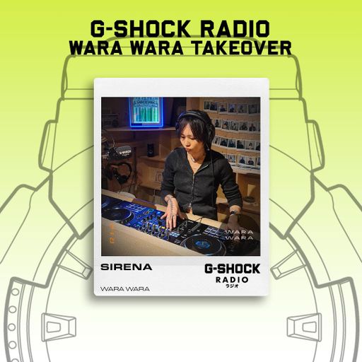 G-SHOCK Radio - Wara Wara Takeover - Sirena - 23/11