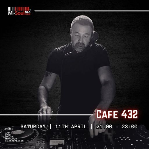Cafe 432 / Mi-Soul Radio / Sat 9pm - 11pm / 11-04-2026