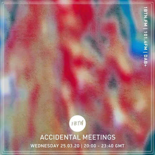 Accidental Meetings - 25.03.2020