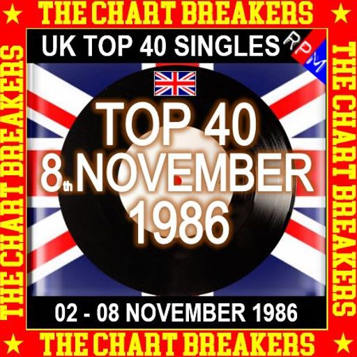 UK TOP 40 : 02 - 08 NOVEMBER 1986 - THE CHART BREAKERS