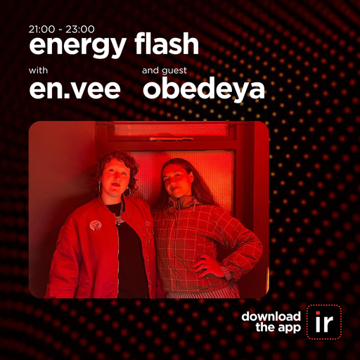 EN.VEE with guest OBEDEYA - ENERGY FLASH - 19th MARCH 25