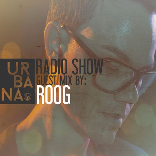 Urbana Radioshow by David Penn Chapter #246 ::: Guest Mix by ROOG