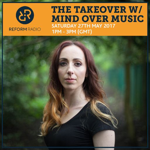 The Takeover w/ Mind Over Music Saturday 27th May 2017