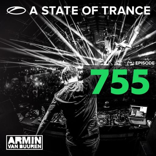 A State Of Trance Episode 755 – Armin van Buuren