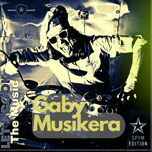 LETS COOK THE MUSIC PRESENTS GABY MUSIKERA B2B SPYMBOYS