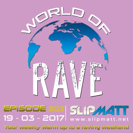 Slipmatt - World Of Rave #203