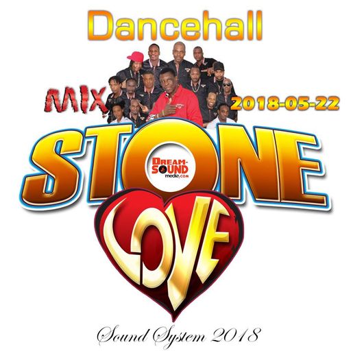 Stone Love - 2018-05-22-Dancehall Mix