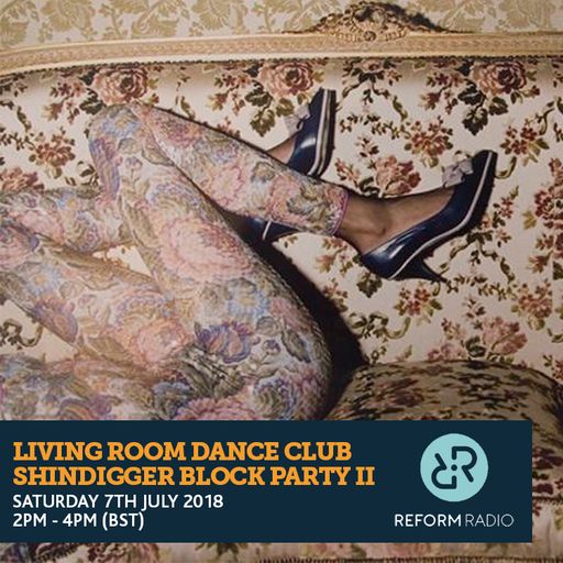 Living Room Dance Club Shindigger Block Party II 7th July 2018