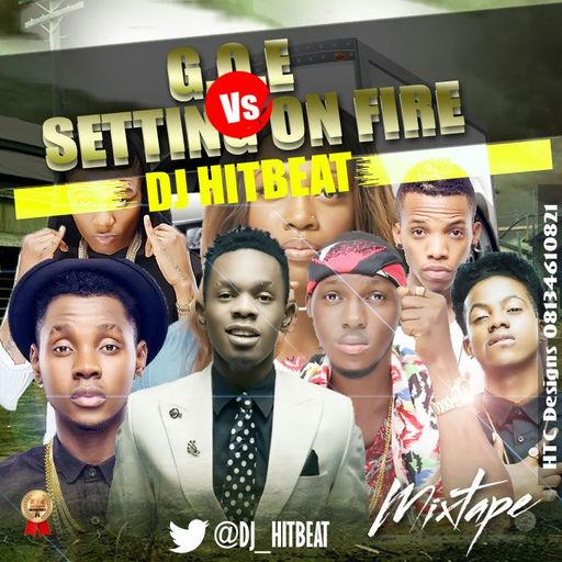 DJ HitBeat - G.O.E Vs Setting On Fire (Afro Hits Mixtape 2016)