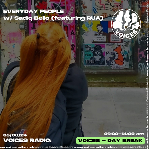 Everyday People w/ Sadiq Bello (featuring RUA) - 05/08/24 - [Voices Radio]