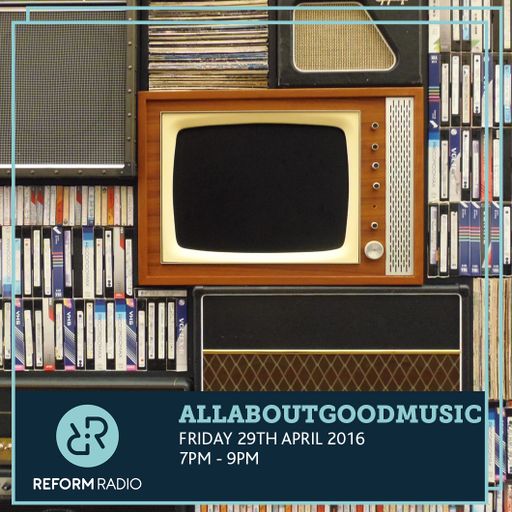 AllAboutGoodMusic 29th April 2016