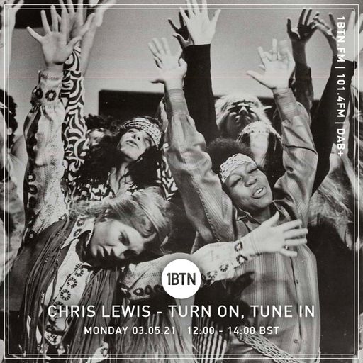 Turn On, Tune In with Chris Lewis - 03.05.2021