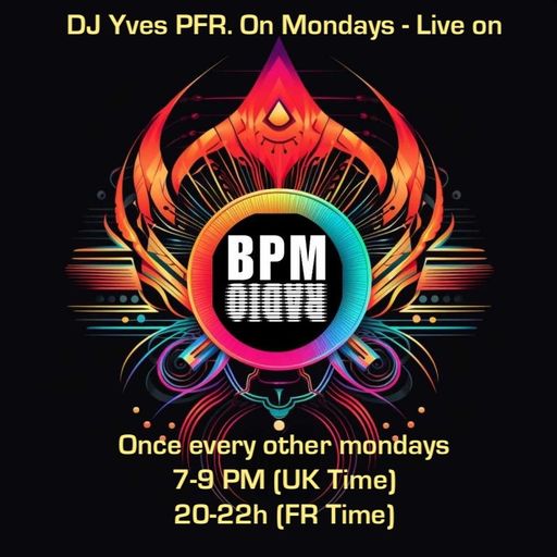 Episode 56 - !!! BPM on Monday !!! with DJ Yves P. Live from Home ResiDance (In Memoriam RIP Charly)