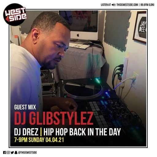 DJ GlibStylez - Hip Hop Back In The Day Westside Radio Mix 4/4/21 (Hosted by DJ Drez)