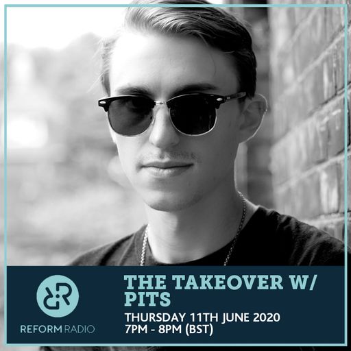 The Takeover w/ PITS 11th June 2020