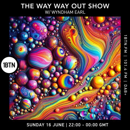 Way Way Out Show w/ Wyndham Earl - 16.06.24