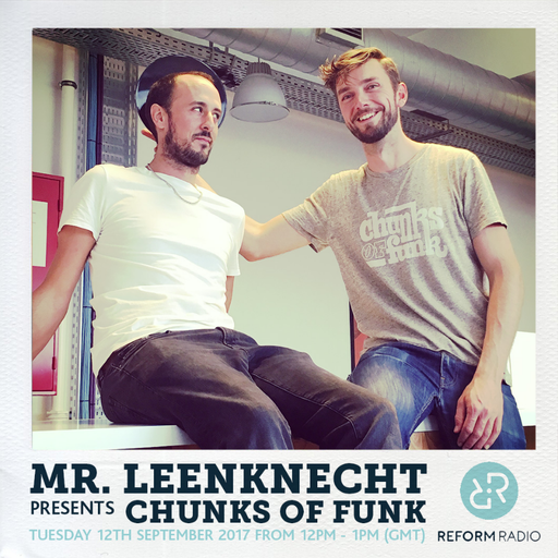 Mr. Leenknecht presents Chunks Of Funk 12th September 2017