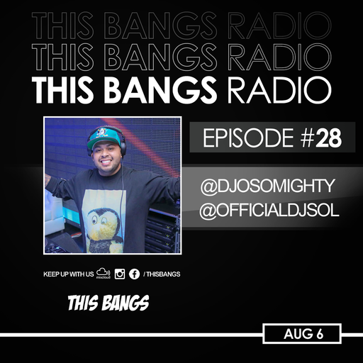 THIS BANGS RADIO EPISODE 28