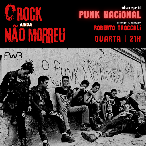 O Rock Ainda Não Morreu 108 - Punk Nacional - 25.10.2023