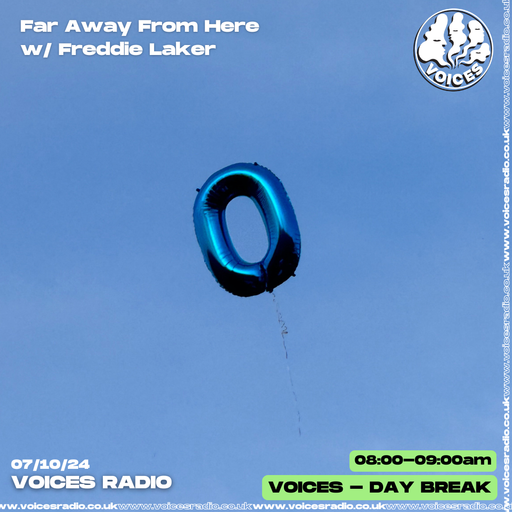 Far Away From Here w/ Freddie Laker 07/10/24 - [Voices Radio]