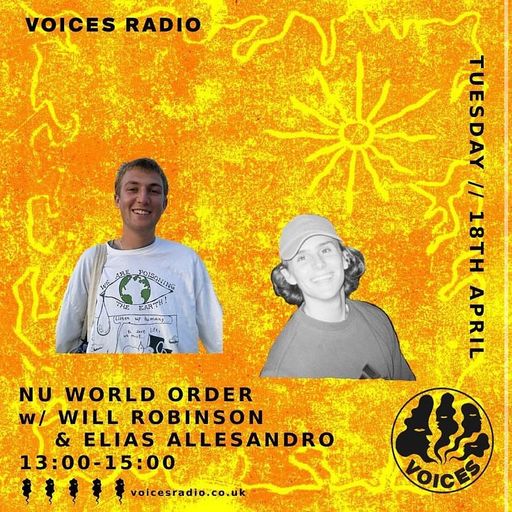 Nu World Order w/ Will Robinson & Elias Alessandro - 18/04/23