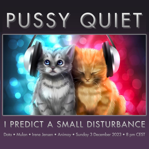 Pussy Quiet 03-12-2023