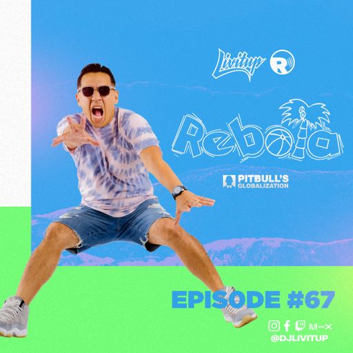 DJ Livitup REBOTA EP. 67 on Pitbull's Globalization Sirius XM
