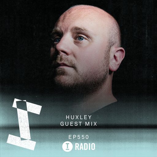 Toolroom Radio EP550 - Huxley Guest Mix