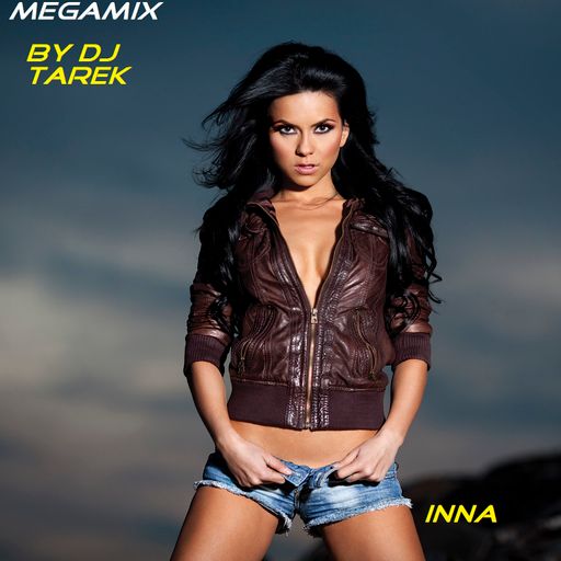 DEEJAY TAREK MEGAMIX INNA ALL THE  BEST TRACKS