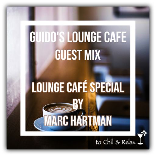 Guido's Lounge Cafe Guestmix (Lounge Café Special) by Marc Hartman