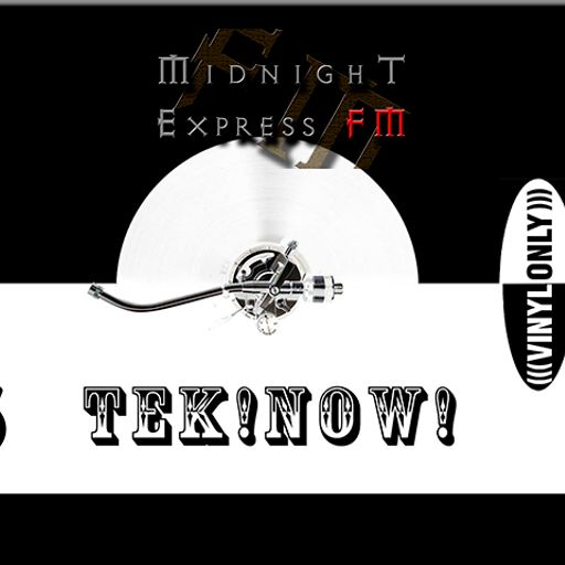 Tek!Now! on Midnight Express FM (Deeply Underground)