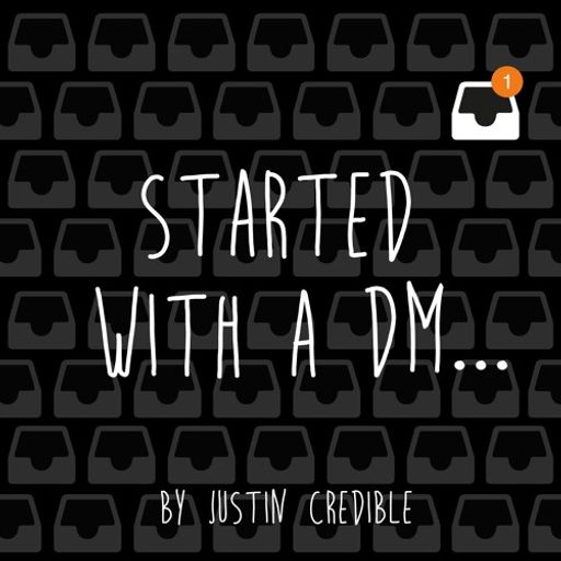 Justin Credible - Started With a DM...