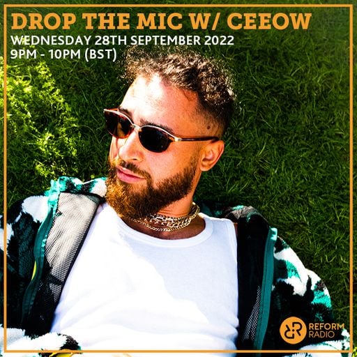 Drop the Mic w/ Ceeow 28th September 2022