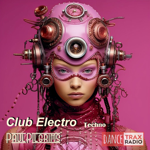 Club Electro ~ Paul Pilgrims for Dance Trax Radio October 2K23 podcast #07