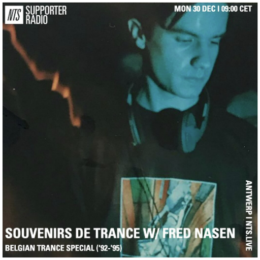 Fred Nasen at "Souvenirs de Trance - Belgian Trance Special (92-95)" @ NTS Radio - 30 December 2024