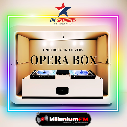 THE SPYMBOYS On Millenium FM - Electro Dj Web Radio [ UNDERGROUND RIVERS #74 OPERA BOX ]