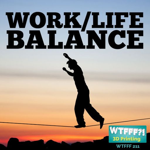 WTFFF 211: Work-Life Balance