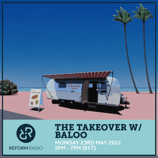 The Takeover w/ Baloo 23rd May 2022