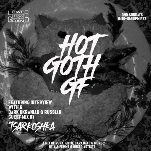 Hot Goth GF ep.27 guest mix Tsarkoshka (01.08.2023)