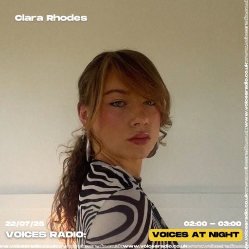 Clara Rhodes - 22/07/25 - [Voices Radio]