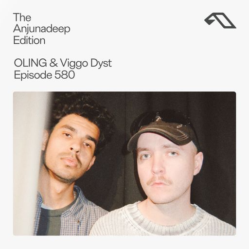 The Anjunadeep Edition 580 with OLING and Viggo Dyst