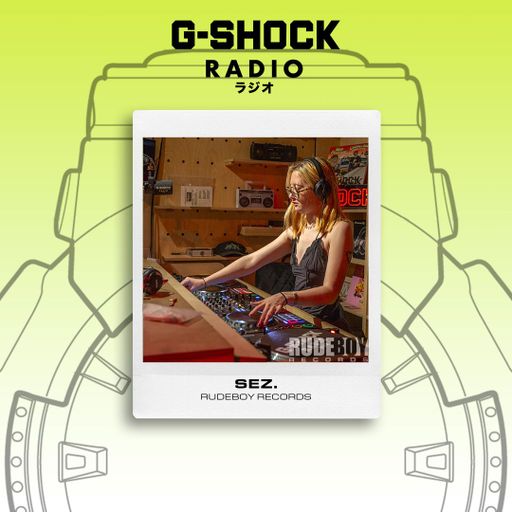 G-SHOCK Radio - RudeBoy Records - SEZ - 05/10