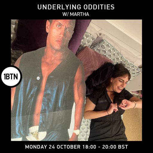 Underlying Oddities with Martha - 24.10.2022