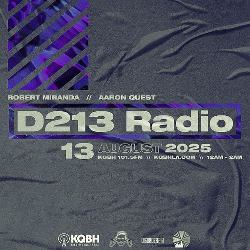 D213 RADIO 08/13/25 - Los Angeles - Underground Electronic Music - Mix Show