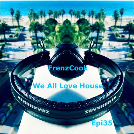 We All Love House (Feb 2020 Epi35)