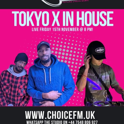 In House Special Guest Tokyo With Morals & Diggz Part 1 On Choice FM UK 15/11/24