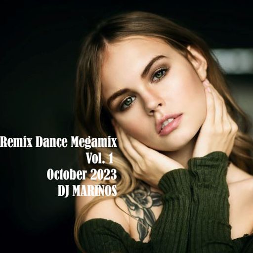 Remix Dance Megamix Vol. 1 October 2023 by DJ MARINOS