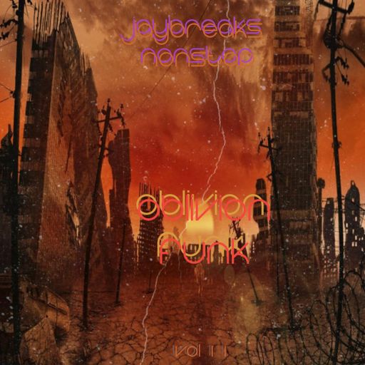 Oblivion Funk Vol 11 ~ Jaybreaks Nonstop Guest Mix