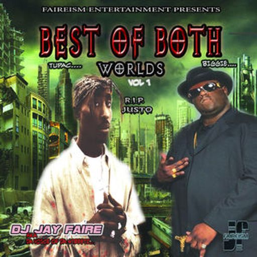 DJ Jay Faire - Best Of Both Worlds: Tupac & Biggie Vol 1 & 2
